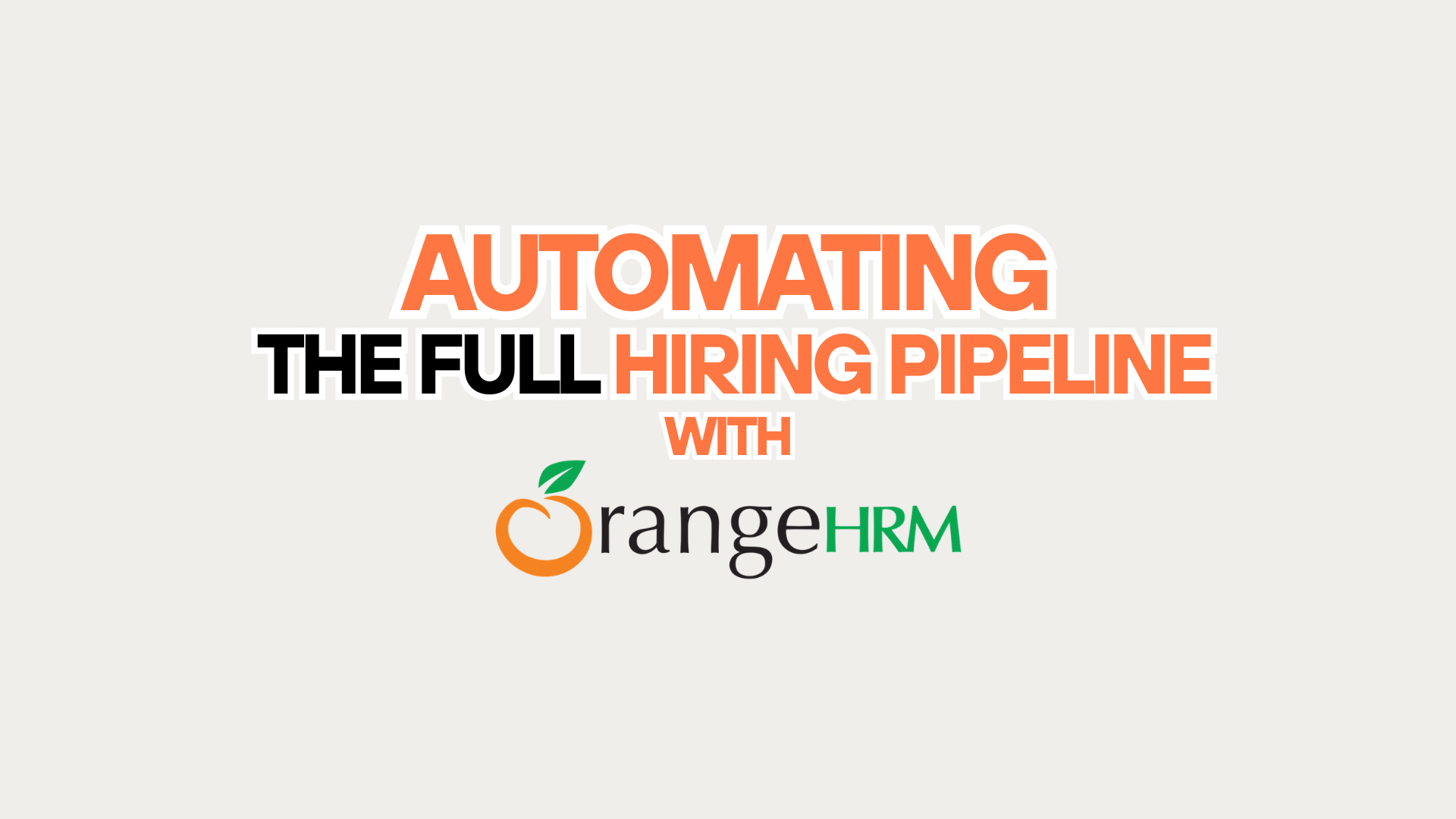 Automating the Full Hiring Pipeline with OrangeHRM