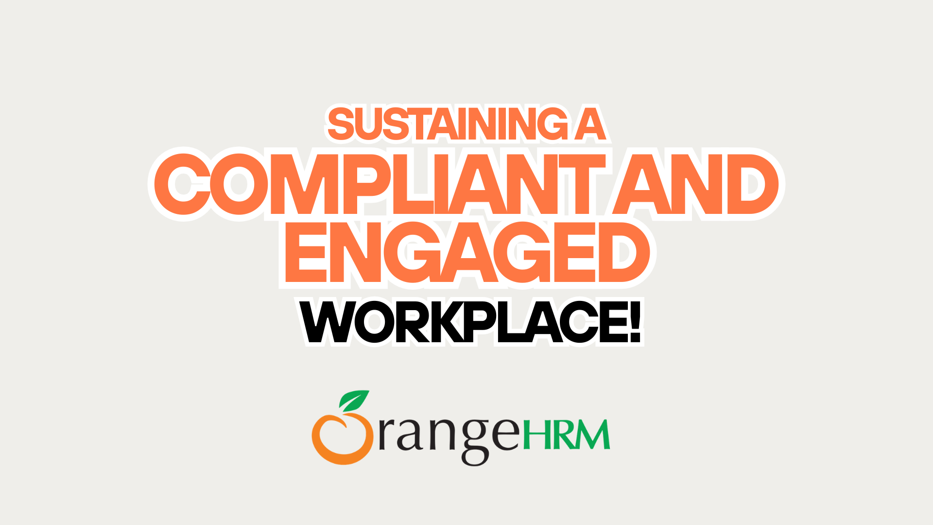 Sustaining a Compliant Engaged Workplace